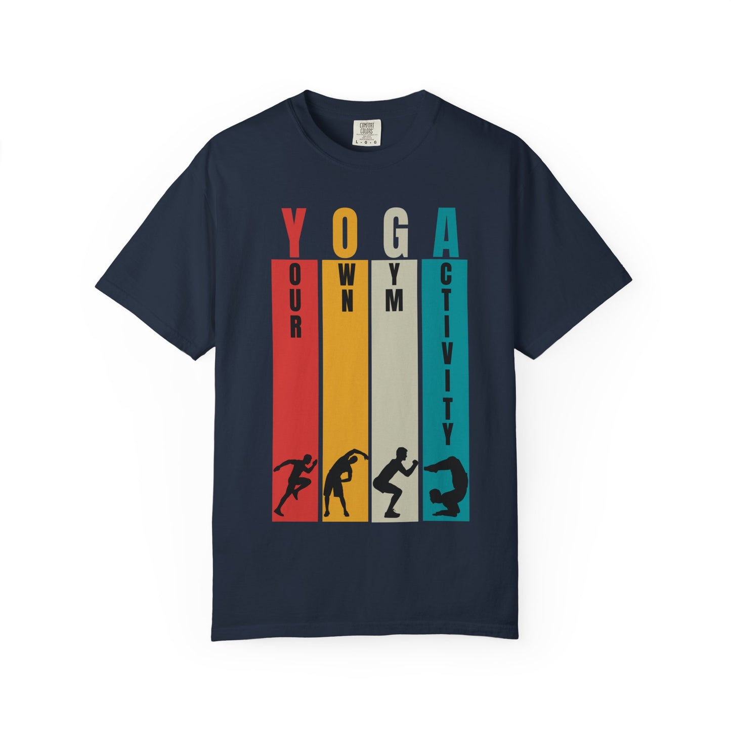 Yoga Your Own Activity Unisex Garment-Dyed T-Shirt