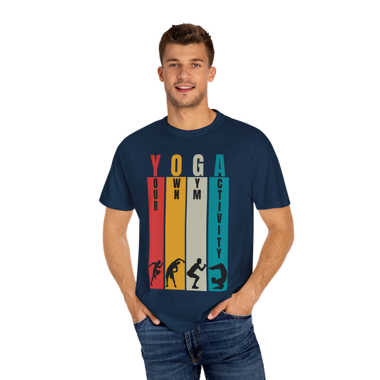 Yoga Your Own Activity Unisex Garment-Dyed T-Shirt